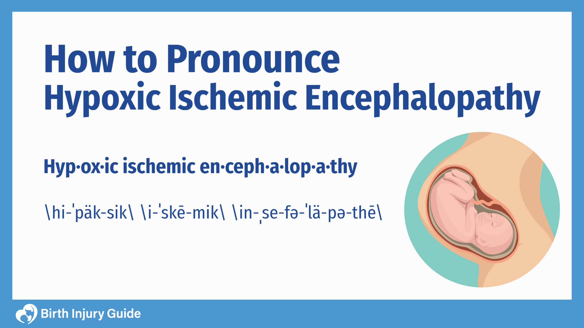 how to pronounce hypoxic ischemic encephalopathy